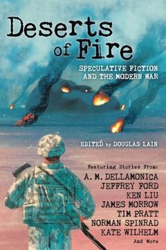 portada Deserts of Fire: Speculative Fiction and the Modern War (en Inglés)