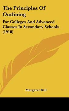 portada the principles of outlining: for colleges and advanced classes in secondary schools (1910)