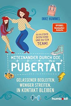 portada Miteinander Durch die Pubertät: Gelassener Begleiten, Weniger Streiten, in Kontakt Bleiben. So Bleiben Dein Kind und du ein Team! (in German)
