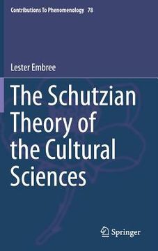 portada The Schutzian Theory of the Cultural Sciences (en Inglés)