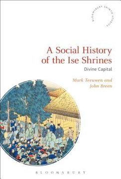 portada A Social History of the Ise Shrines: Divine Capital (in English)