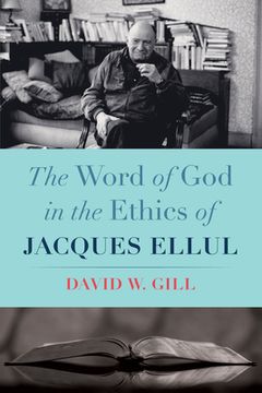 portada The Word of God in the Ethics of Jacques Ellul (en Inglés)