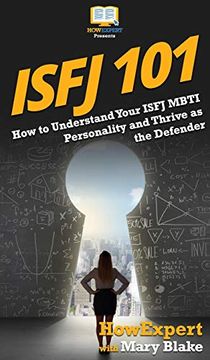 portada Isfj 101: How to Understand Your Isfj Mbti Personality and Thrive as the Defender 