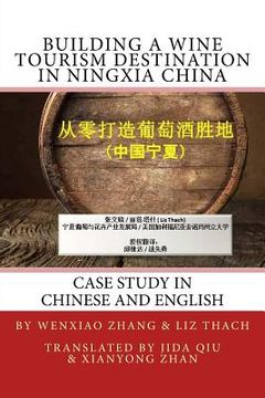 portada Building a Wine Tourism Destination in Ningxia China: Chapter Excerpt from Best Practices in Global Wine Tourism