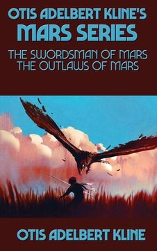 portada Otis Adelbert Kline's Mars Series: The Swordsman of Mars, The Outlaws of Mars (en Inglés)