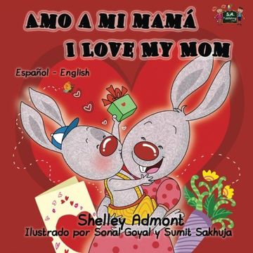 portada Amo a mi mamá I Love My Mom: Spanish English Bilingual Edition (Spanish English Bilingual Collection)