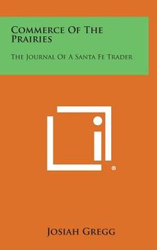 portada Commerce of the Prairies: The Journal of a Santa Fe Trader (en Inglés)