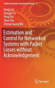 portada Estimation and Control for Networked Systems with Packet Losses Without Acknowledgement