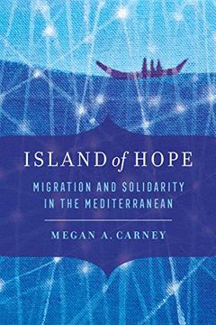 portada Island of Hope: Migration and Solidarity in the Mediterranean (en Inglés)