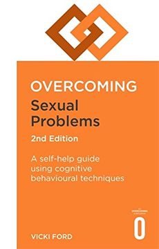 portada Overcoming Sexual Problems 2nd Edition: A Self-Help Guide Using Cognitive Behavioural Techniques (Overcoming Books) (in English)