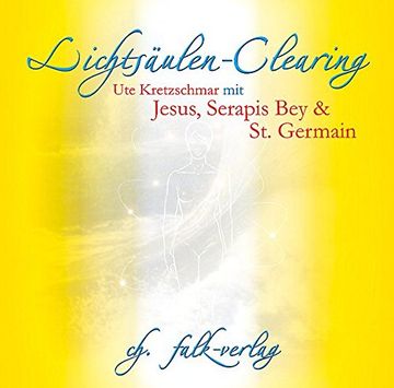 portada Lichtsäulen-Clearing mit Jesus, Serapis bey und st. Germain: Geführte Meditation zur Klärung der Energiekörper (en Alemán)