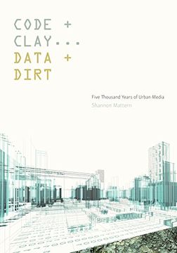portada Code and Clay, Data and Dirt: Five Thousand Years of Urban Media