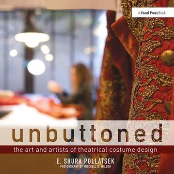 portada Unbuttoned: The Art and Artists of Theatrical Costume Design (in English)