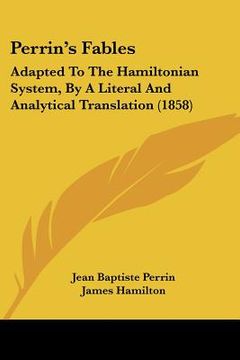 portada perrin's fables: adapted to the hamiltonian system, by a literal and analytical translation (1858) (en Inglés)
