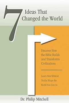 portada 7 Ideas That Changed the World: Discover how the Bible Builds and Transforms Civilizations (en Inglés)