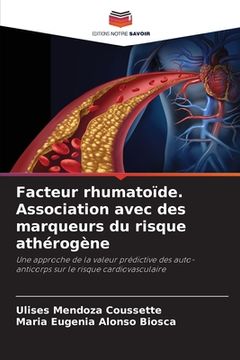 portada Facteur rhumatoïde. Association avec des marqueurs du risque athérogène (in French)