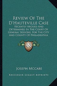portada review of the d'hauteville case: recently argued and determined in the court of general sessions, for the city and county of philadelphia (1841)