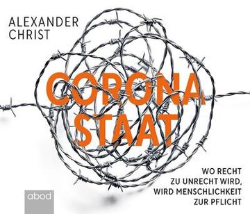 portada Corona-Staat: Wo Recht zu Unrecht Wird, Wird Menschlichkeit zur Pflicht (in German)