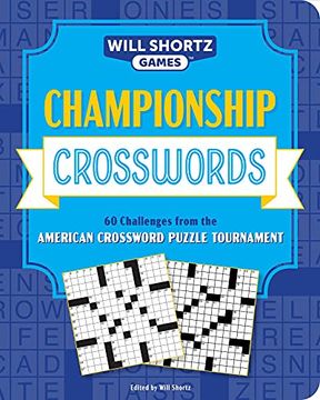 portada Championship Crosswords: 60 Challenges From the American Crossword Puzzle Tournament (Will Shortz Games) (en Inglés)