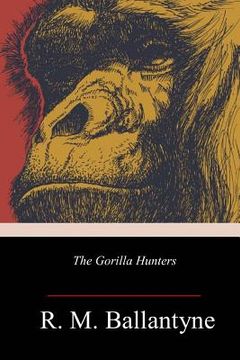 portada The Gorilla Hunters (en Inglés)