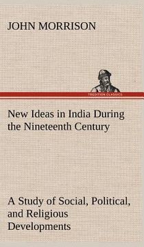 portada new ideas in india during the nineteenth century a study of social, political, and religious developments