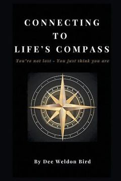 portada Connecting to Life's Compass: You're not lost - you just think you are 