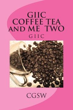 portada GIIC COFFEE TEA and ME TWO: giic (en Inglés)