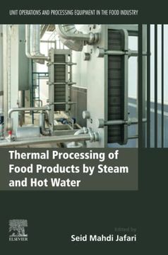 portada Thermal Processing of Food Products by Steam and hot Water: Unit Operations and Processing Equipment in the Food Industry (Unit Operations and Processing Equipment in the Food Industry, 4) (en Inglés)