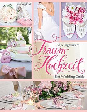portada So Gelingt Unsere Traumhochzeit! Der Wedding-Guide (en Alemán)