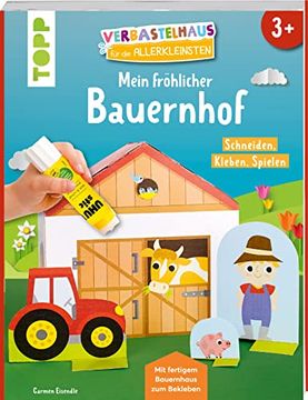 portada Verbastelhaus für die Allerkleinsten. Mein Fröhlicher Bauernhof: Schneiden - Kleben - Spielen. Mit Bauernhaus zum Bekleben (en Alemán)