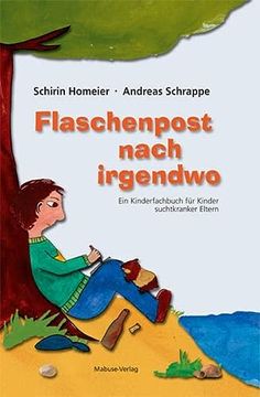 portada Flaschenpost Nach Irgendwo: Ein Kinderfachbuch für Kinder Suchtkranker Eltern (en Alemán)