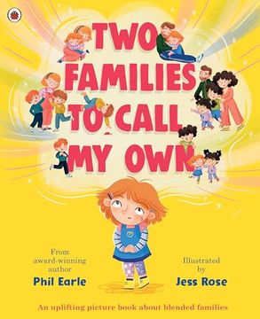 Two Families to Call my Own: A Picture Book About Blended Families (en Inglés)