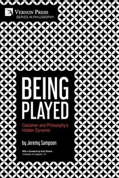 portada Being Played: Gadamer and Philosophy's Hidden Dynamic