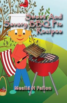 portada Sweet And Savory BBQ Pie Recipes