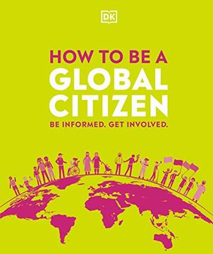 portada How to be a Global Citizen: Be Informed. Get Involved. (in English)