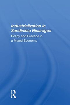 portada Industrialization in Sandinista Nicaragua: Policy and Practice in a Mixed Economy (en Inglés)