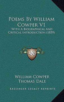 portada poems by william cowper v1: with a biographical and critical introduction (1859) (en Inglés)