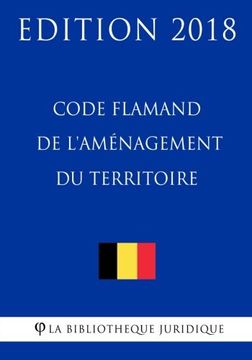 portada Code flamand de l'aménagement du territoire - Edition 2018