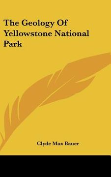 portada the geology of yellowstone national park (en Inglés)