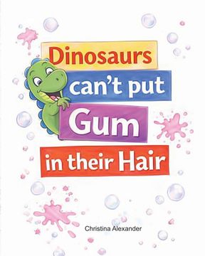 Dinosaurs Can't Put Gum in Their Hair (en Inglés)