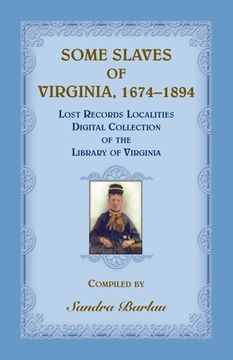 portada Some Slaves of Virginia, 1674-1894: Lost Records Localities Digital Collection of Virginia (en Inglés)