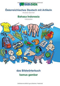 portada Babadada, Österreichisches Deutsch mit Artikeln - Bahasa Indonesia, das Bildwörterbuch - Kamus Gambar: Austrian German - Indonesian, Visual Dictionary (en Alemán)