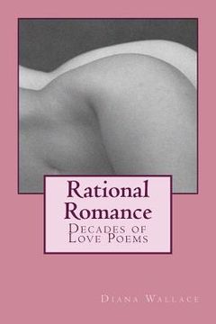 portada Rational Romance: Decades of Love Poems (en Inglés)
