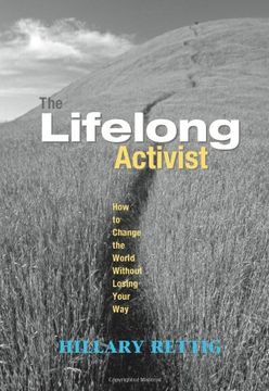 portada The Lifelong Activist: How to Change the World Without Losing Your Way