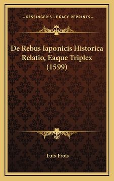 portada De Rebus Iaponicis Historica Relatio, Eaque Triplex (1599) (en Latin)