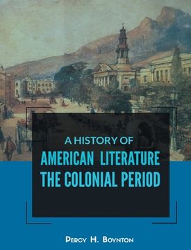 portada A History of American Literature the Colonial Period (in English)
