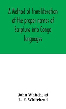 portada A method of transliteration of the proper names of Scripture into Congo languages (in English)