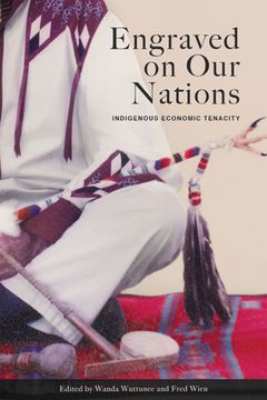 portada Engraved on Our Nations: Indigenous Economic Tenacity (en Inglés)