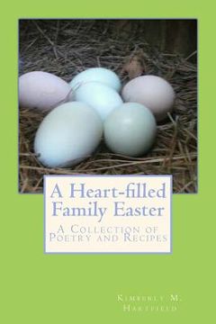 portada A Heart-filled Family Easter: A Collection of Poetry and Recipes (en Inglés)