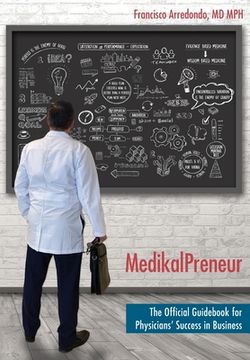 portada MedikalPreneur: The Official Guidebook for Physicians' Success in Business (en Inglés)